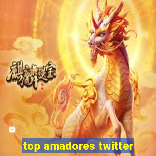 top amadores twitter